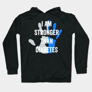 I am stronger than diabetes - diabetes awareness month Hoodie